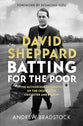 Batting For the Poor: The Authorized Biography of David Sheppard