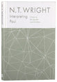Interpreting Paul: Essays on the Apostle and His Letters, 2014-2018