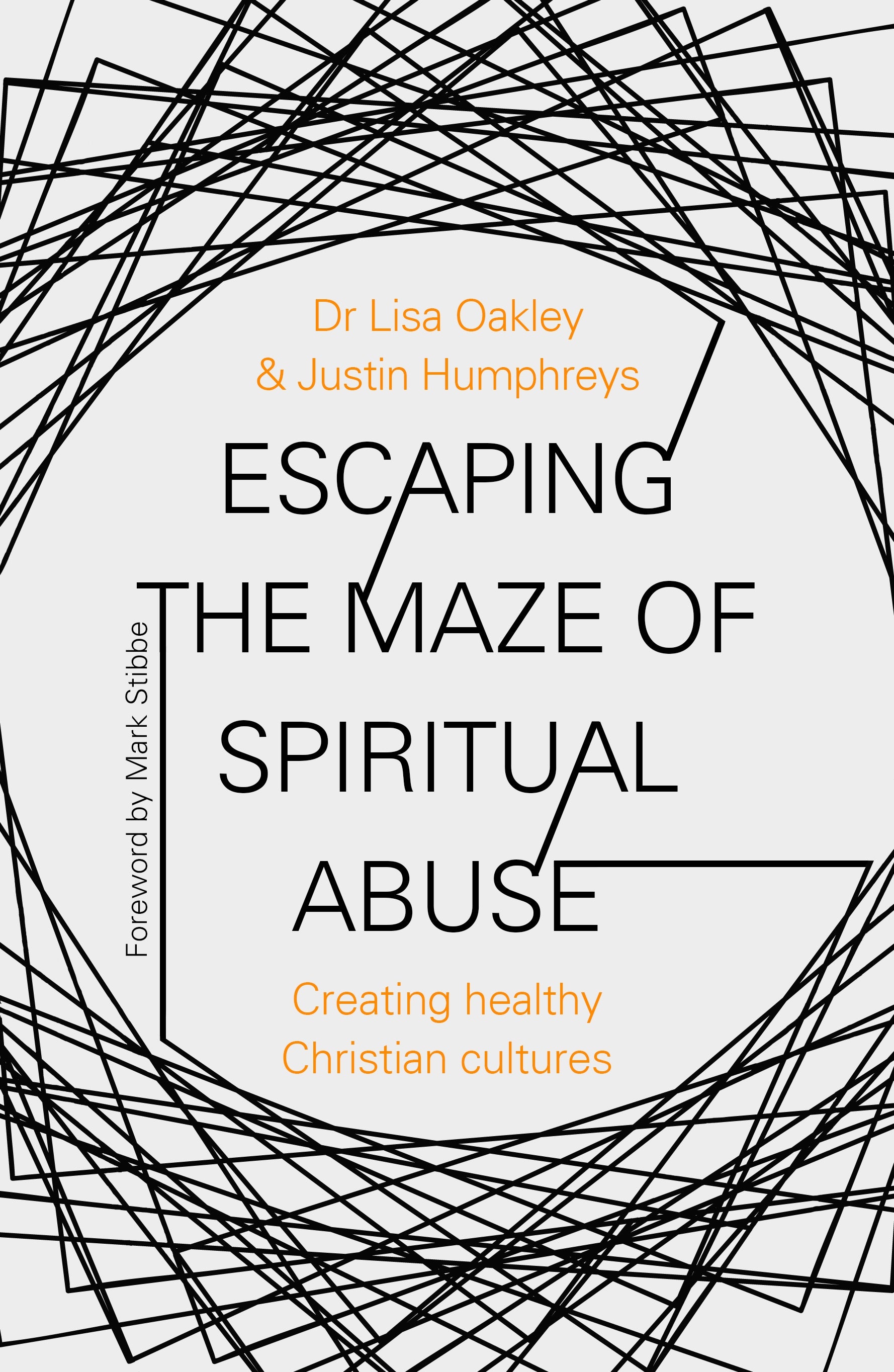 Escaping the Maze of Spiritual Abuse: Creating Healthy Christian Cultures