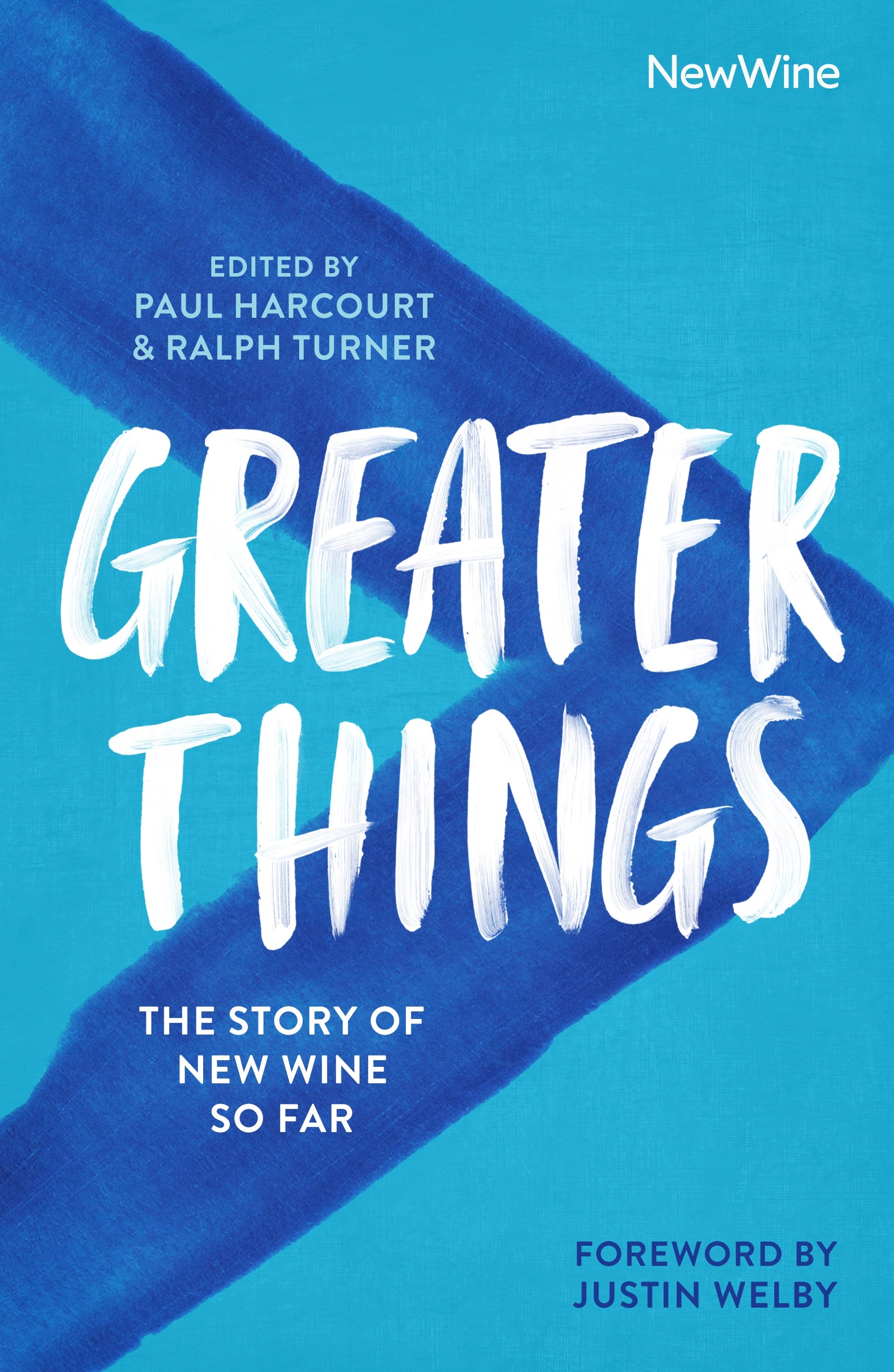 Greater Things: New Wine: Local Churches Changing Nations (30th Anniversary Edition)
