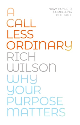 A Call Less Ordinary: Pursing Calling Through Adventure and Adversity