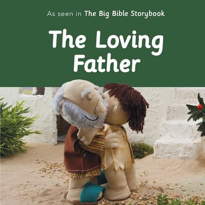 The Loving Father (Bible Friends Series)