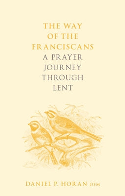 The Way of the Franciscans: A Prayer Journey Through Lent