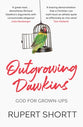 Outgrowing Dawkins: The Case Against Dogmatic Atheism
