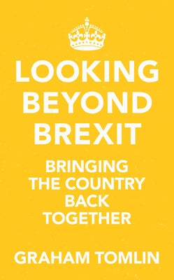 Beyond Brexit: Bringing the Country Back Together