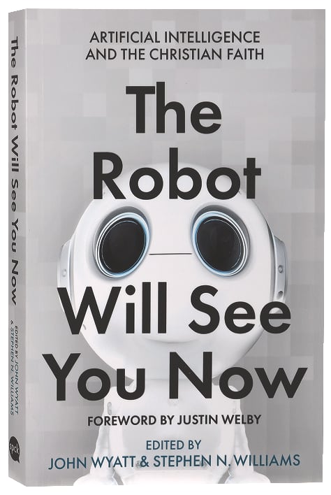 The Robot Will See You Now: Artificial Intelligence Issues Facing Christians