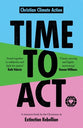 Time to Act: A Resource Book By the Christians in Extinction Rebellion
