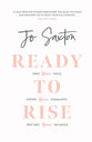 Ready to Rise: Own Your Voice, Gather Your Community, Step Into Your Influence