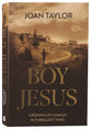 Boy Jesus: Growing Up Judaean in Turbulent Times