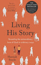 Living His Story: Revealing the Revolutionary Love of God: The Archbishop of Canterbury's Lent Book 2021