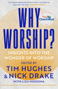 Why Worship? Insights Into the Wonder of Worship (Spring Harvest Series)