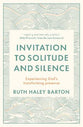 Invitation to Solitude and Silence: Experiencing God's Transforming Presence