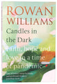 Candles in the Dark: Faith, Hope and Love in a Time of Pandemic
