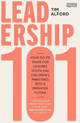 Leadership 101: Your Go-To Guide For Leading Youth and Children's Ministries Into a Brighter Future