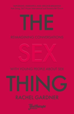 The Sex Thing: Reimagining Conversations With Young People About Sex