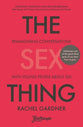 The Sex Thing: Reimagining Conversations With Young People About Sex