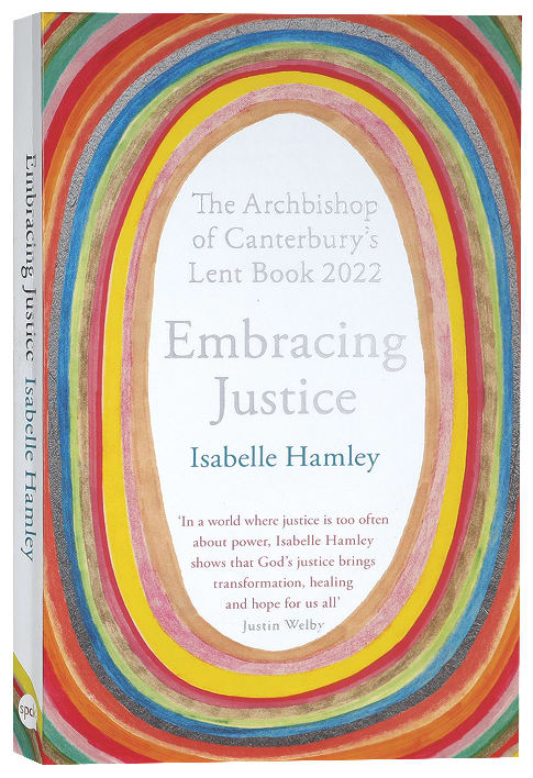 Embracing Justice: The Archbishop of Canterbury's Lent Book 2022