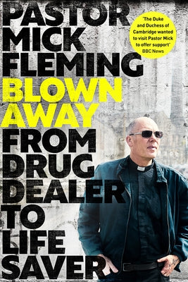 Blown Away: From Drug Dealer to Life Bringer