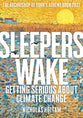 Sleepers Wake: Getting Serious About Climate Change: The Archbishop of York's Advent Book 2022
