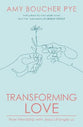 Transformed: How Friendship With God Changes Everything