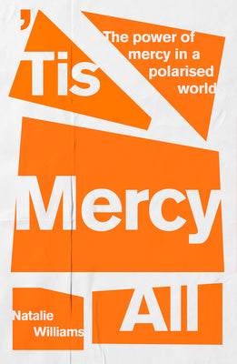 'Tis Mercy All: The Power of Mercy in a Polarized World