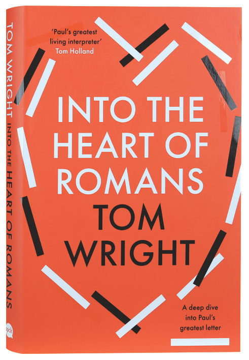 Into the Heart of Romans: A Deep Dive Into Paul's Greatest Letter