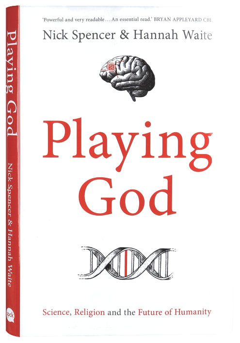 Playing God: Science, Religion and the Future of Humanity