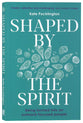 Shaped By the Spirit: Being Formed Into An Outward-Focused People