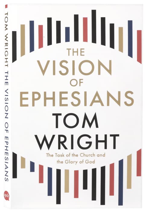 The Vision of Ephesians: The Task of the Church and the Glory of God