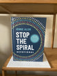 Stop the Spiral Devotional: 100 Days Of Breaking Free From Negative Thoughts