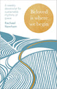 Beloved is Where We Begin: Sustainable rhythms of grace in an unsustainably fast world