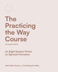 Practicing the Way (Course Companion Guide): An Eight-Session Primer On Spiritual Formation