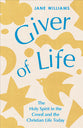 Giver of Life: The Holy Spirit in the Creed and in the Christian Life Today