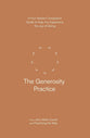 The Generosity Practice: A Four-Session Companion Guide to Help You Experience the Joy of Giving (Practicing the Way Series)
