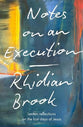 Notes on an Execution: Meditations for Lent, Holy Week and Easter