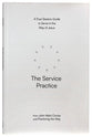 The Service Practice: A Four-Session Guide to Serve in the Way of Jesus (Practicing the Way Series)