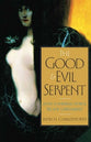 The Good and Evil Serpent (Anchor Yale Bible Commentaries Series)