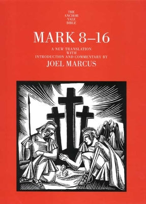 Mark 8-16 (Anchor Yale Bible Commentaries Series)
