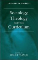 Sociology, Theology and the Curriculum (Theology In Dialogue Series)