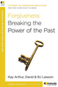 Forgiveness: Breaking the Power of the Past (40 Minute Bible Study Series)