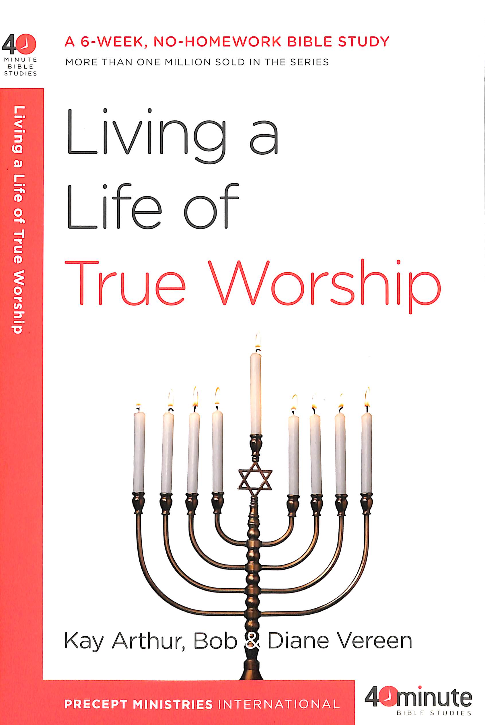 Living a Life of True Worship (40 Minute Bible Study Series)