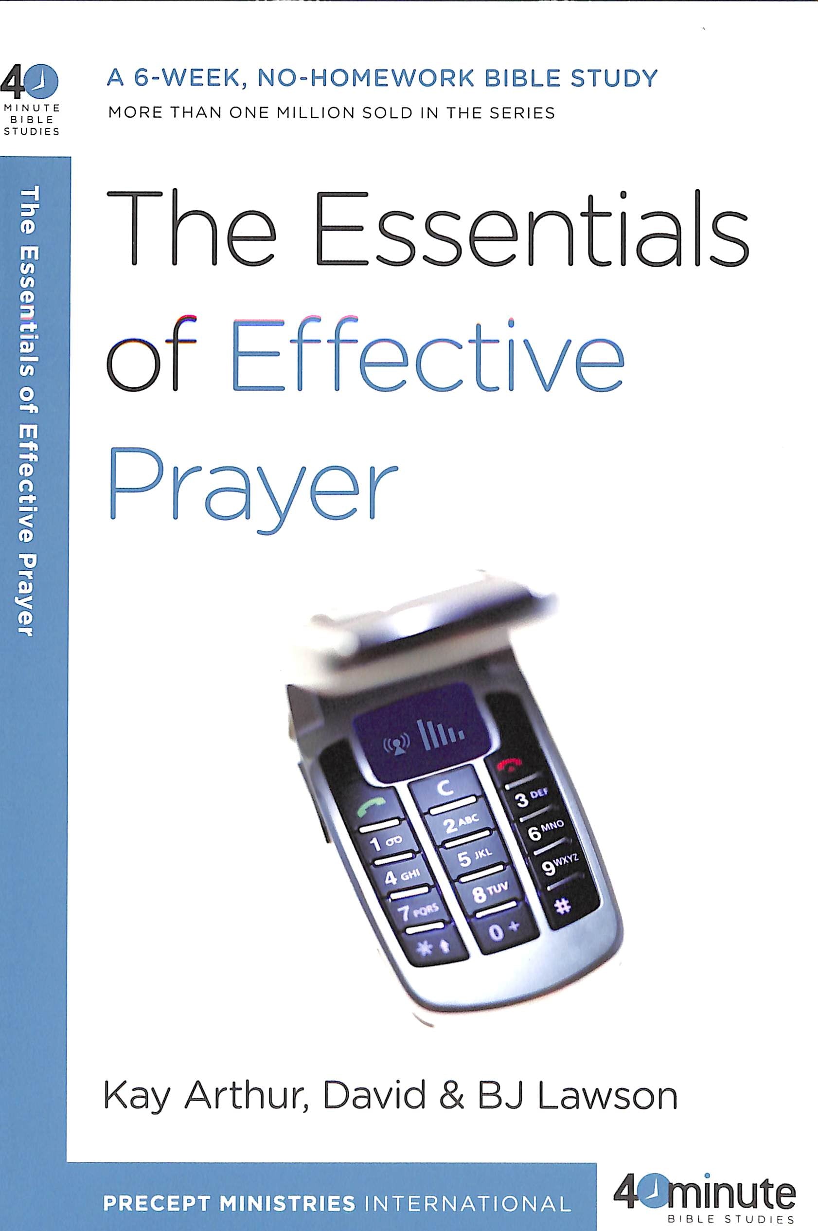 The Essentials of Effective Prayer (40 Minute Bible Study Series)
