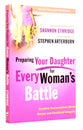 Preparing Your Daughter For Every Woman's Battle