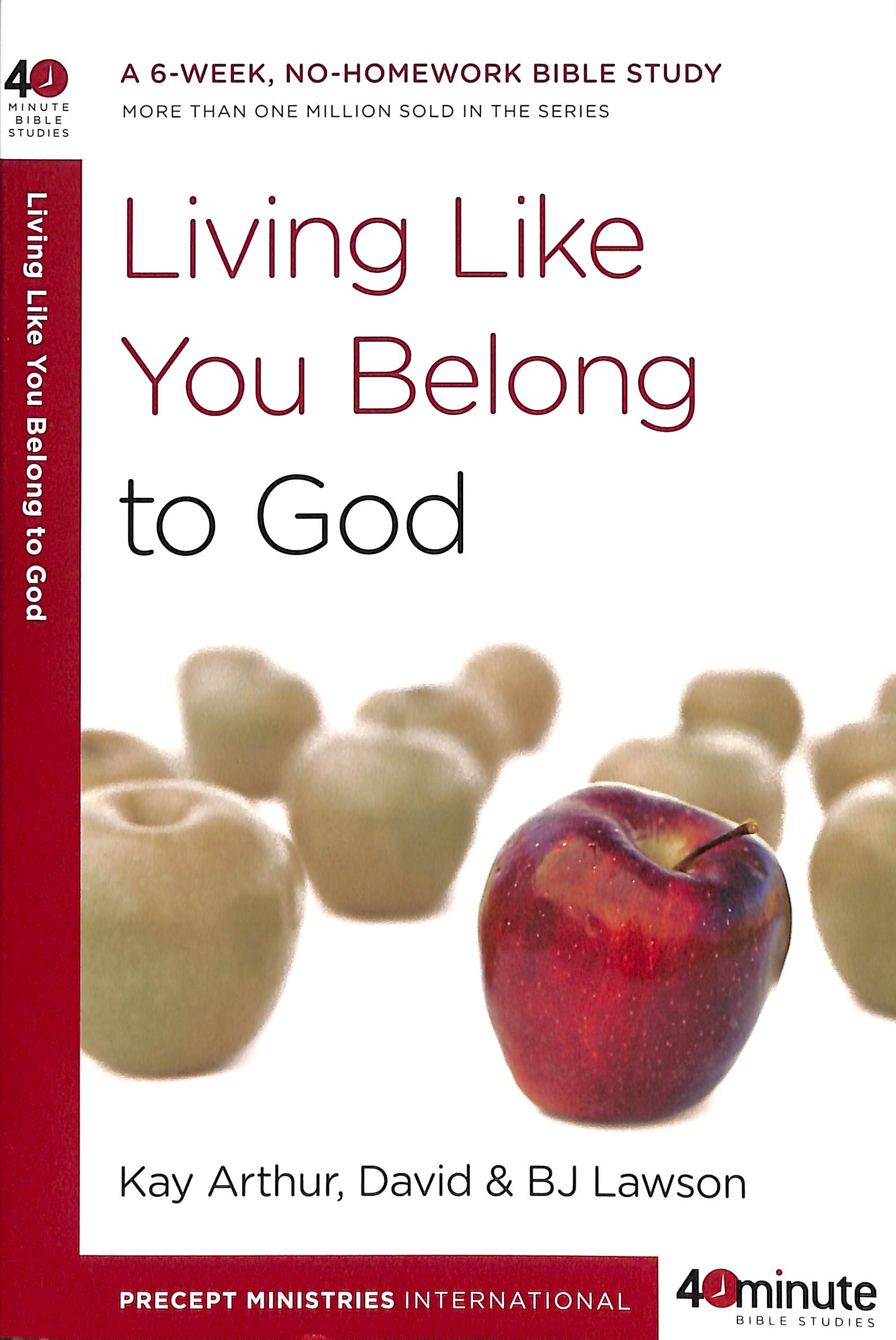 Living Like You Belong to God (40 Minute Bible Study Series)