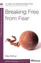 Breaking Free From Fear (40 Minute Bible Study Series)