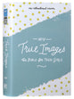 NIV True Images Bible For Teen Girls (Black Letter Edition)