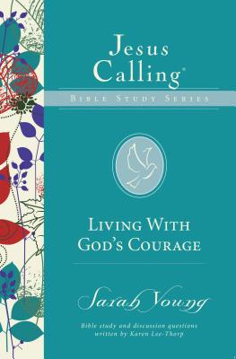 Living With God's Courage (Jesus Calling Bible Study Series)