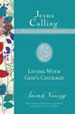 Living With God's Courage (Jesus Calling Bible Study Series)