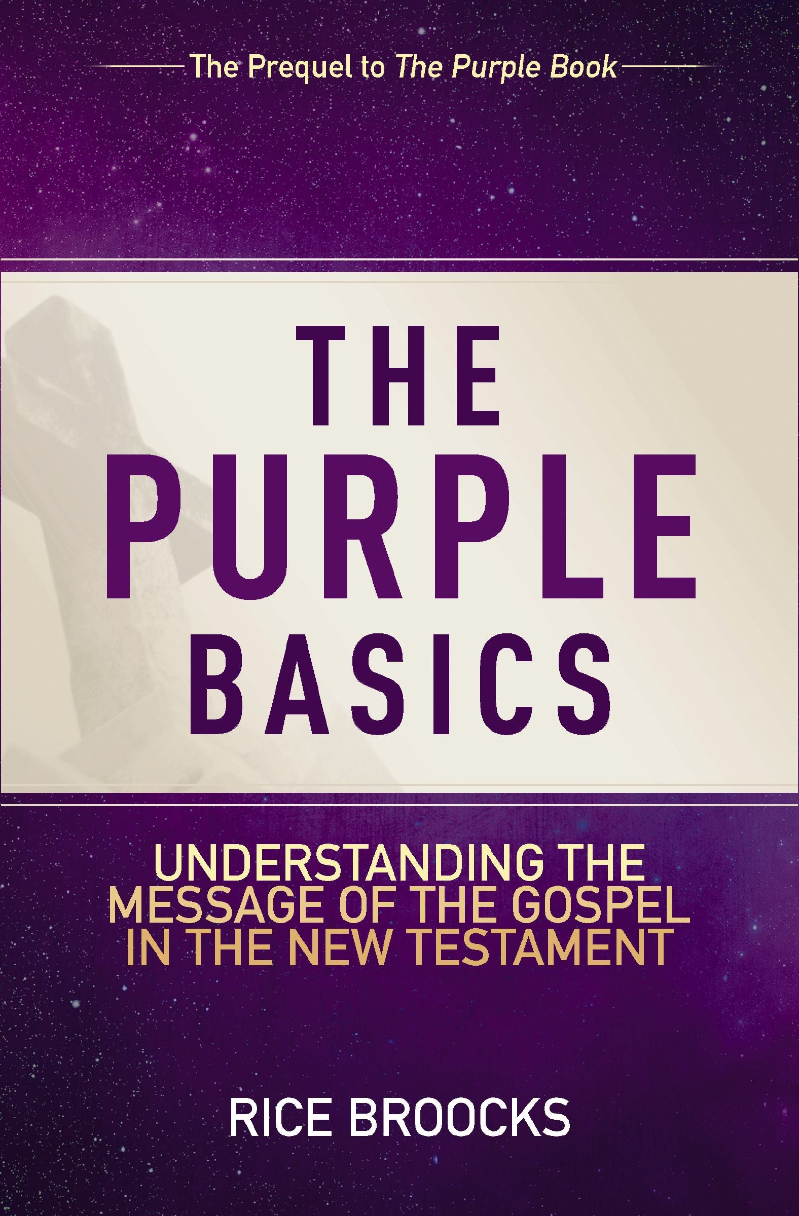The Purple Basics: Understanding the Message of the Gospel in the New Testament (The Prequel to The Purple Book)