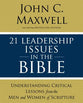 21 Leadership Issues in the Bible: Understanding Critical Issues Faced By the Men and Women of the Bible